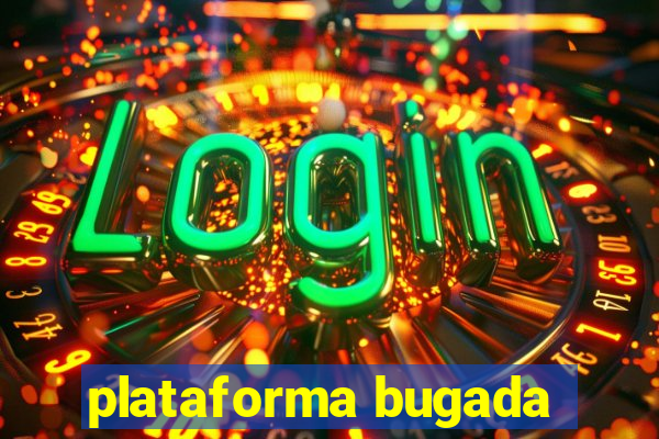 plataforma bugada